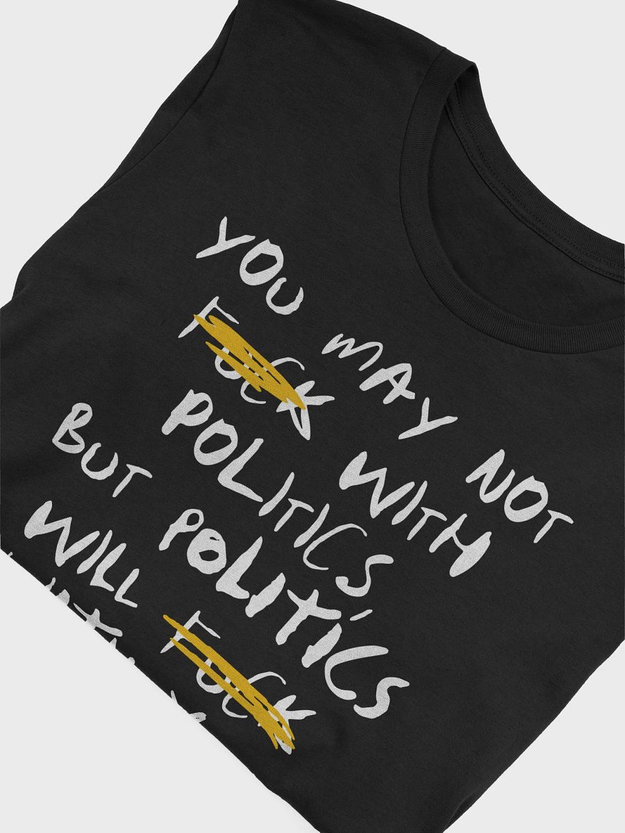 F*ck with Politics - Tee (BB x BC) product image (3)