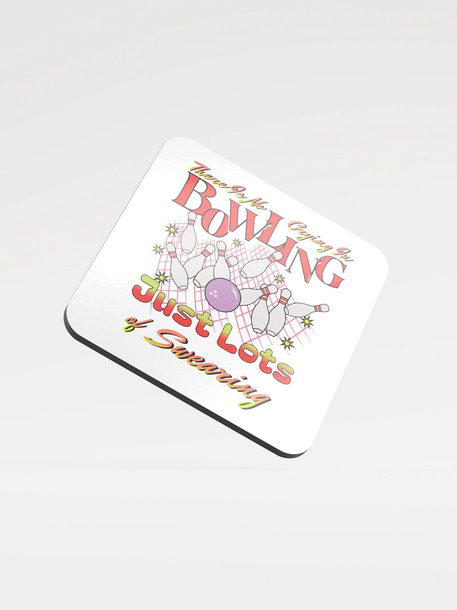 There Is No Crying On Bowling Just Lots Of Swearing Cork Coaster product image (2)