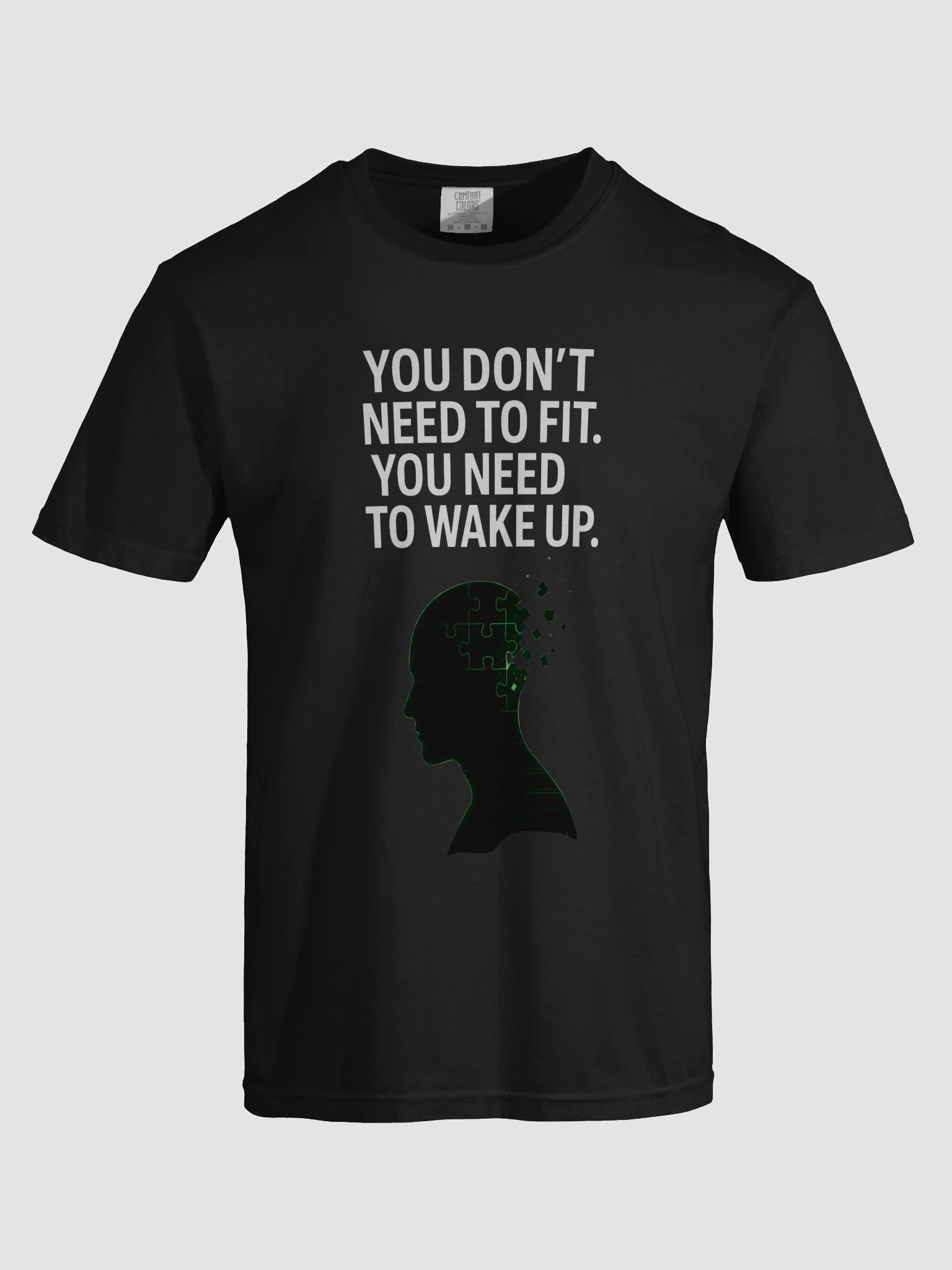 You Dont need to fit, you need to wake up T-Shirt product image (89)