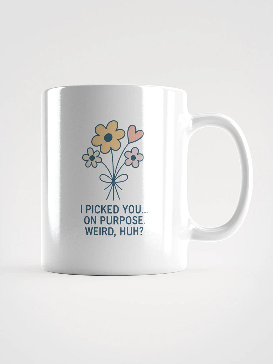 I Picked You on Purpose White Glossy Mug product image (2)