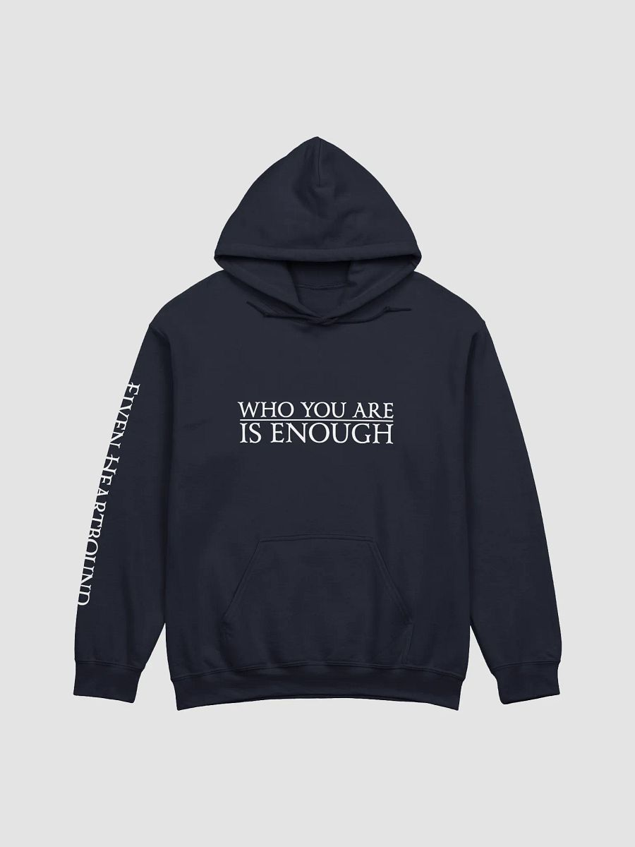Elven Heartbound Hoodie ~ "WHO YOU ARE IS ENOUGH" product image (1)