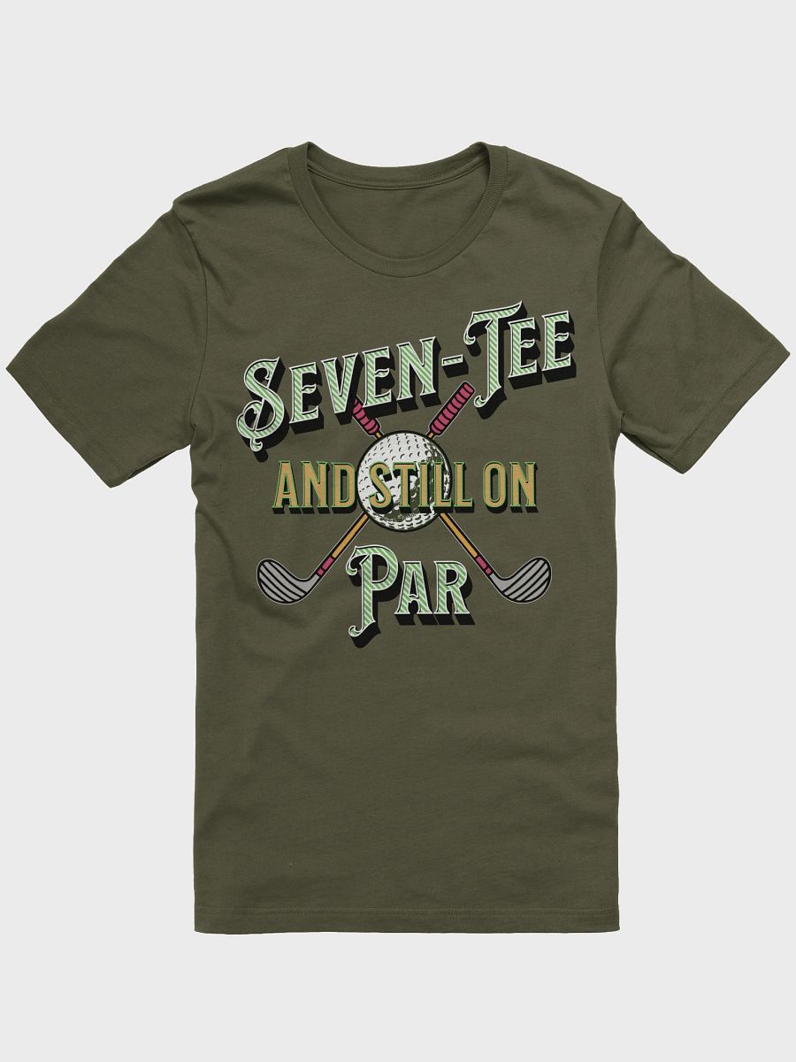 Seven-Tee And Still On Par T-Shirt product image (10)