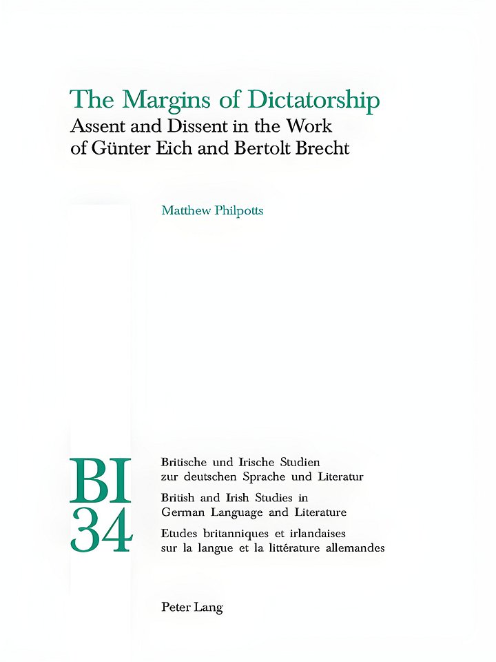 The Margins of Dictatorship: Assent and Dissent in the Work of Günter Eich and Bertolt Brecht (Britische und Irische Studien zur deutschen Sprache und ... Studies in German Language and Literature) product image (1)