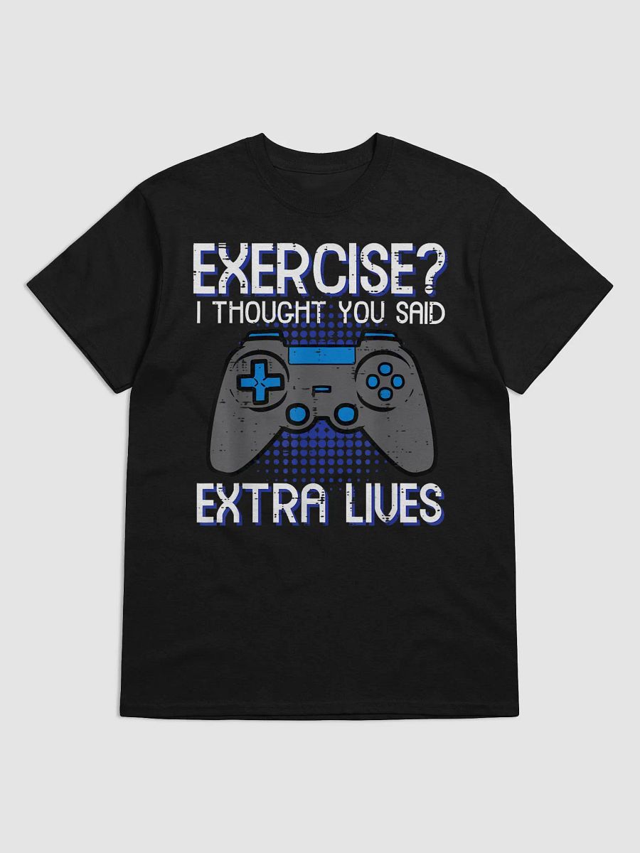Exercise ? I Thought You Said Extra Lives T-Shirt product image (1)
