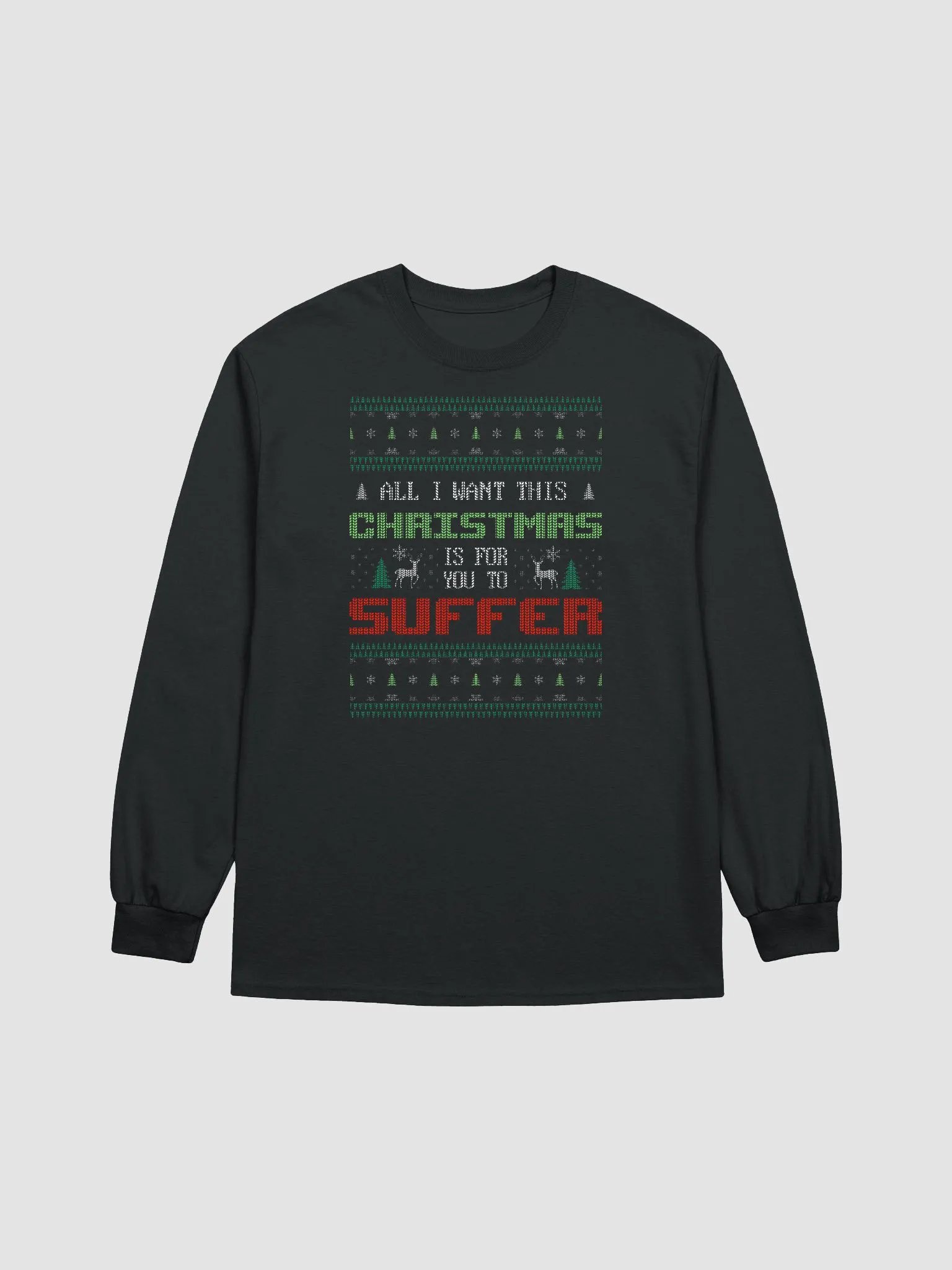 All I want for Christmas is for you to suffer - Long Sleeve Tee product image (1)