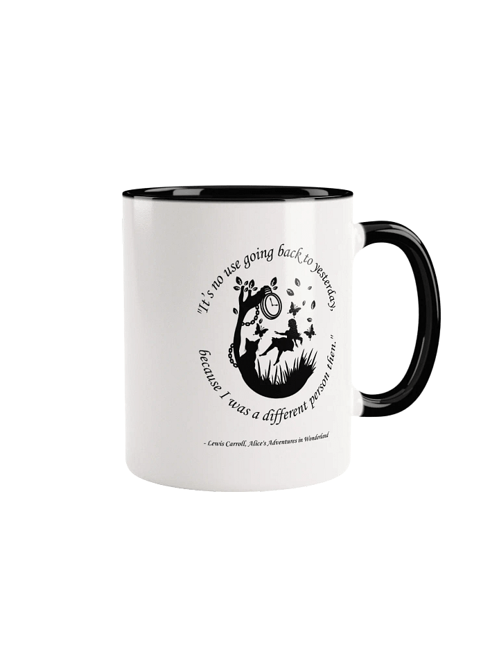 "It's No Use Going Back to Yesterday" Lewis Carroll Quote Alice in Wonderland Mug product image (1)