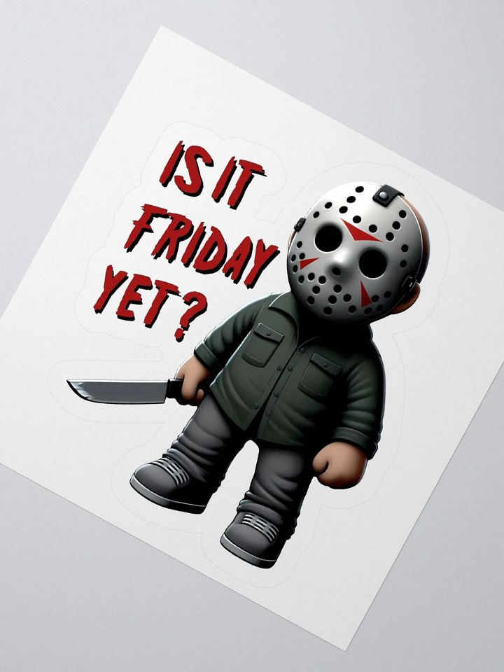 Is It Friday Yet? Sticker product image (6)