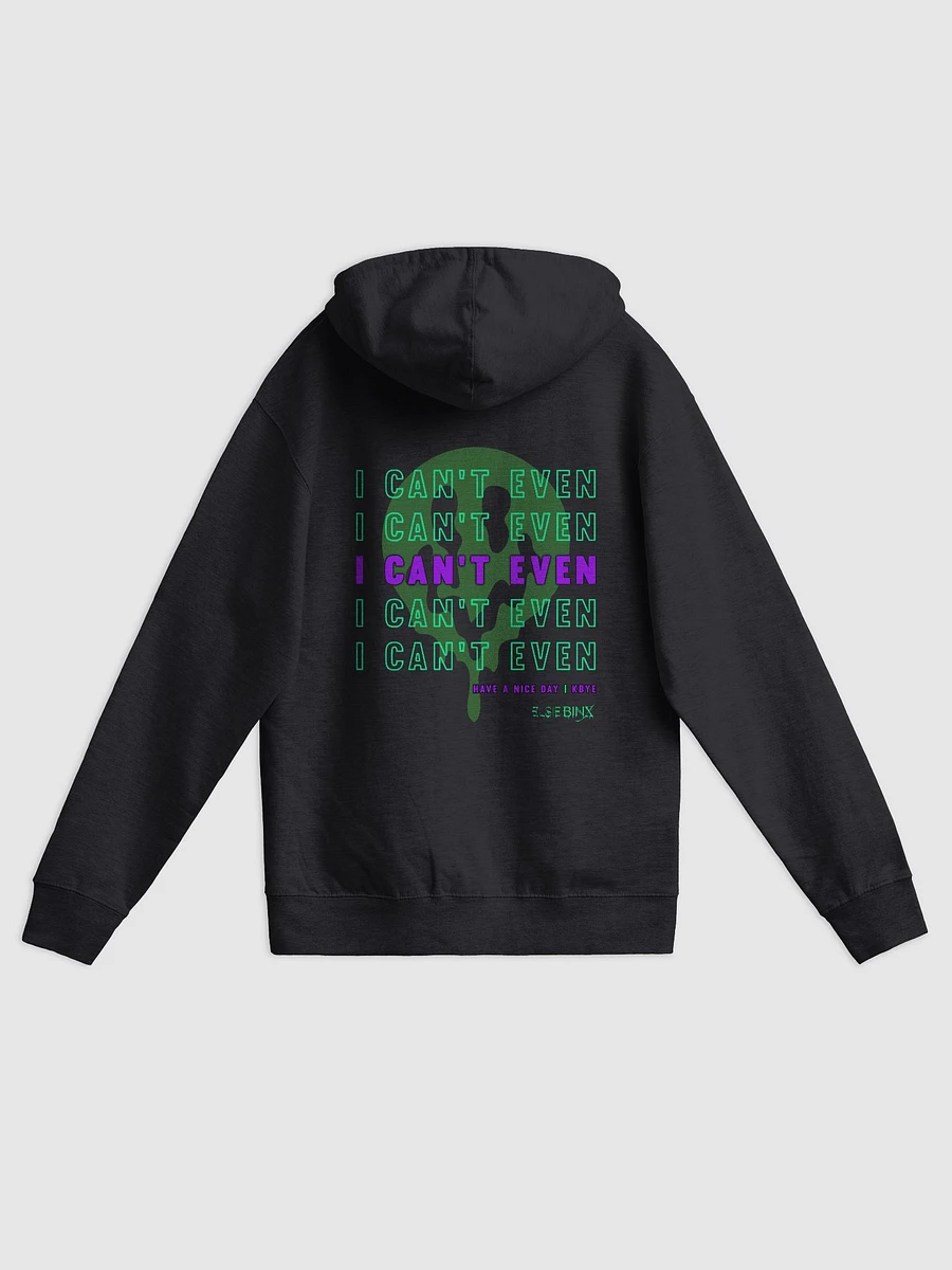 'I Can't Even' Zip-Up Hoodie (kbye) product image (1)