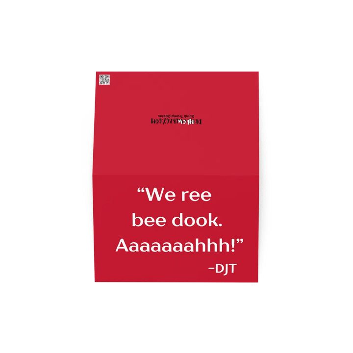 We Ree Bee Dook - Dumb Trump Quote #4 All Occasion Greeting Card product image (2)
