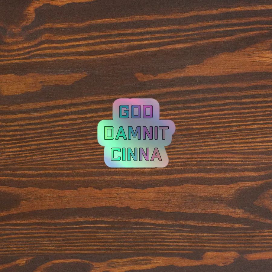 God Damnit Cinna Holo Sticker product image (5)