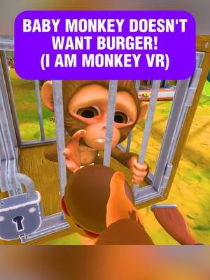 Baby Monkey Doesn't Want Burger!  Game Name: I Am Monkey VR #iammonkeyvr #iammonkey #VR #GamingOnTikTok #WhatToPlay