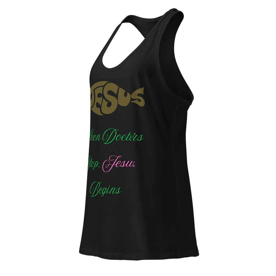 Divine Racerback Tank: When Doctors Stop, Jesus Begins product image (3)