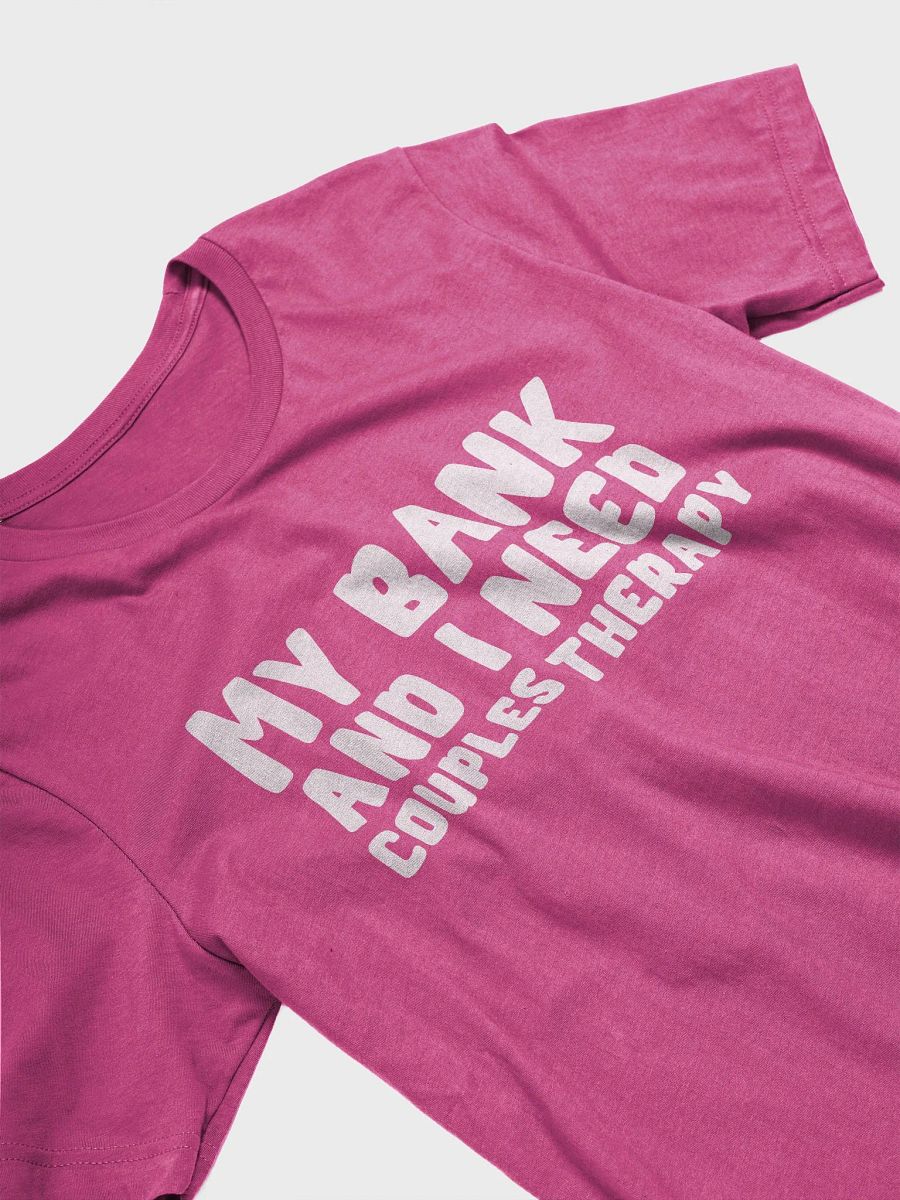 My Bank And I Need Couples Therapy T-Shirt product image (5)