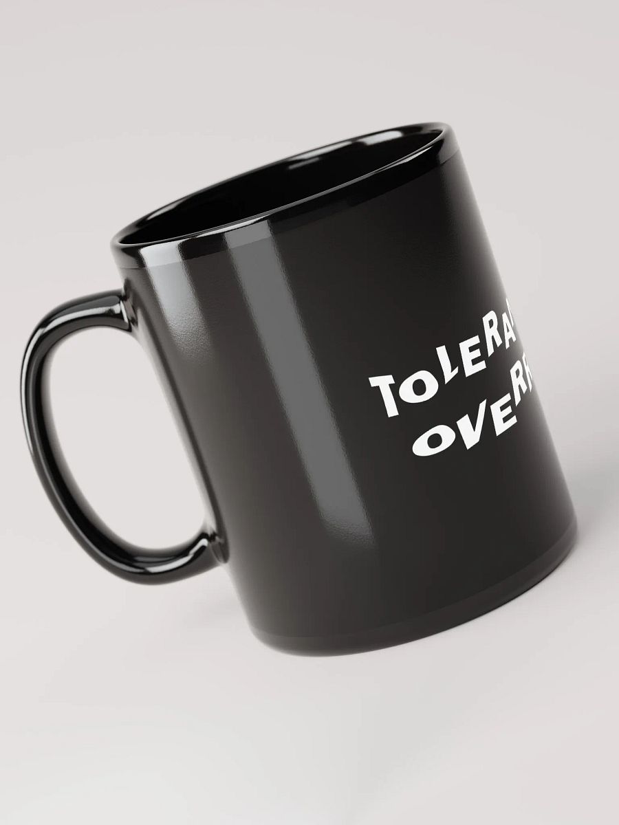 "Tolerance Is Overrated" Bold Statement Mug – White Print Edition product image (2)