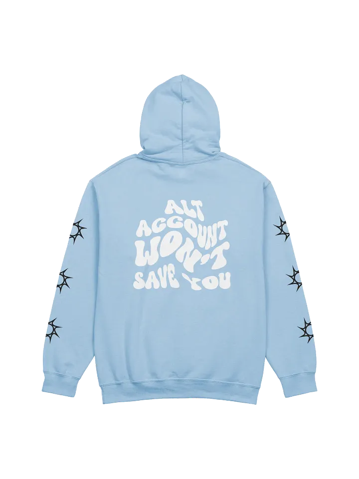 ALT ACCOUNT WONT SAVE YOU HOODIE product image (2)