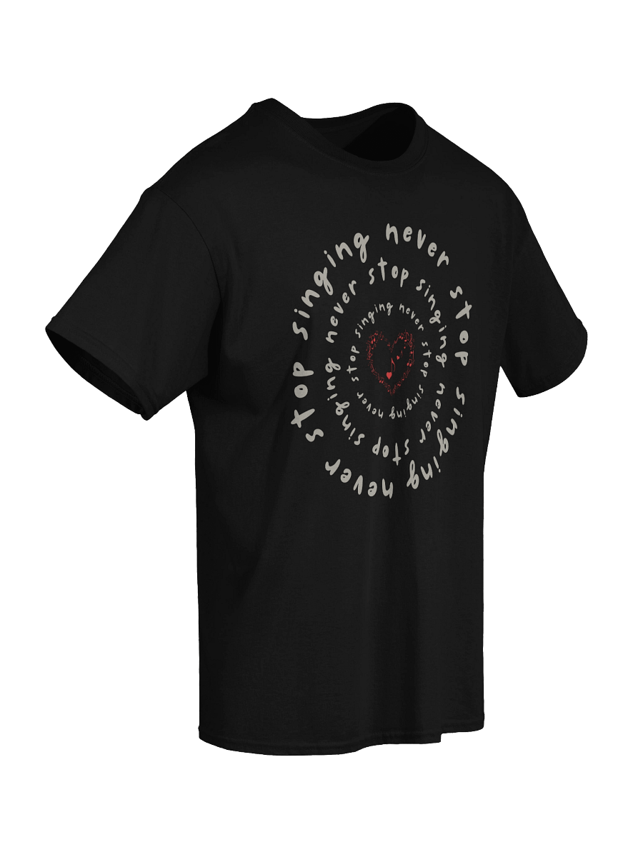 Never Stop Singing T-Shirt | Music Lover's Inspirational Tee product image (5)