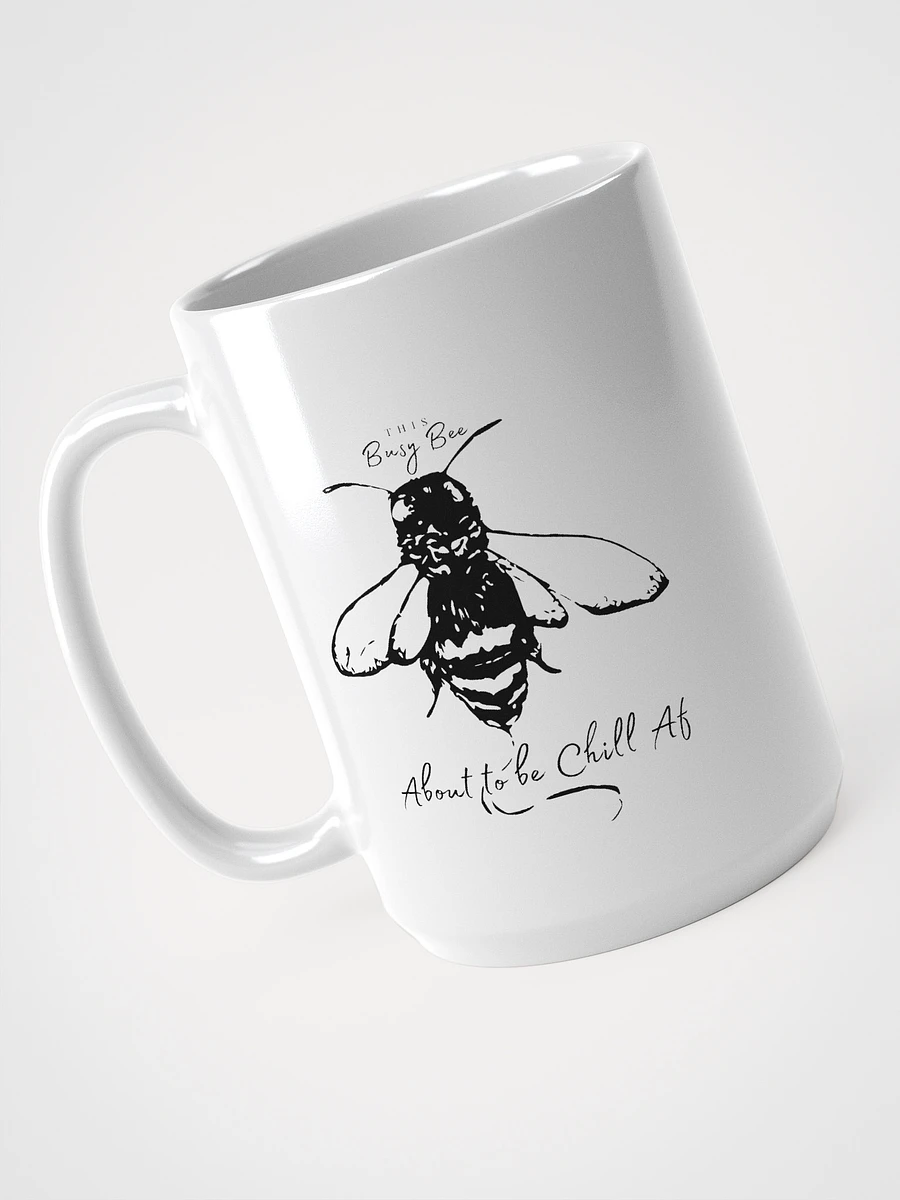 This Busy Bee About to Be Chill AF Mug product image (3)