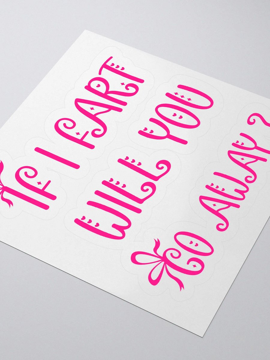 If I Fart Will You Go Away? Sticker product image (7)