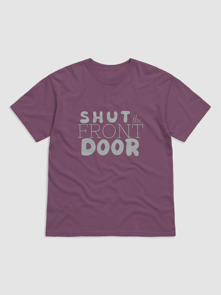 Shut the Front Door T-shirt (Grey Detail) product image (5)