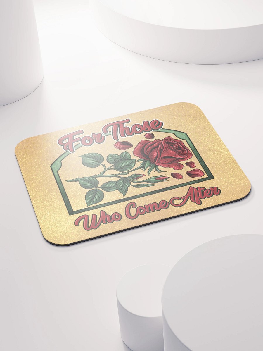 FOR THOSE WHO COME AFTER - MOUSE PAD product image (4)