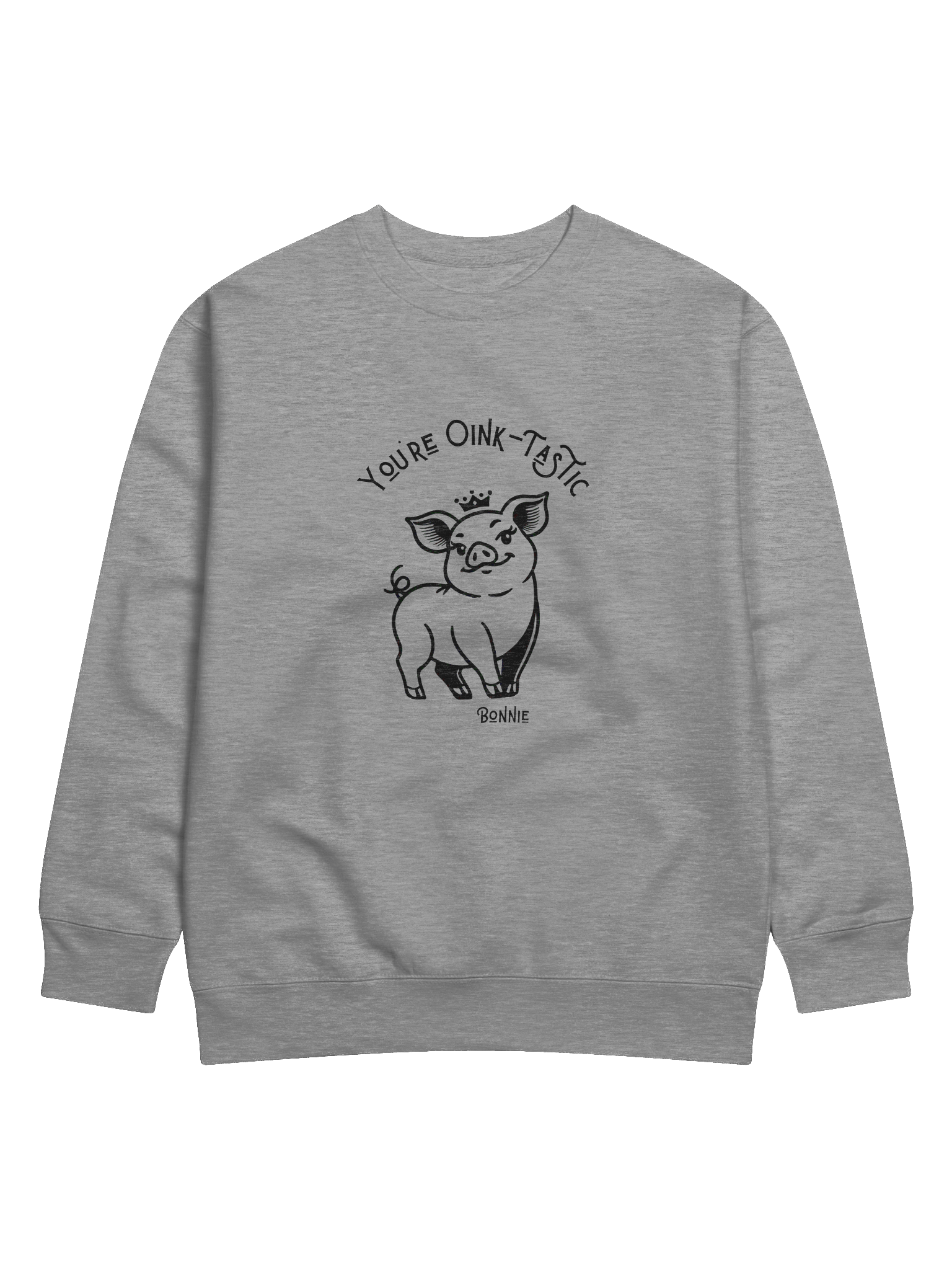 You're Oink-TasTic in our favorite sweatshirt! product image (2)