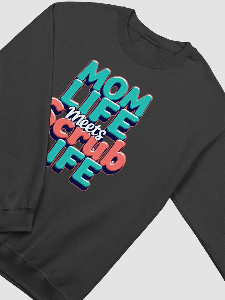 Mom Life Meets Scrub Life Crewneck Sweatshirt product image (23)