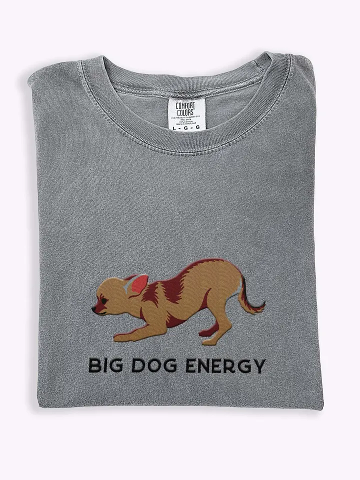 Big Dog Energy T-Shirt(Embroidered) of a Chihuahua product image (1)