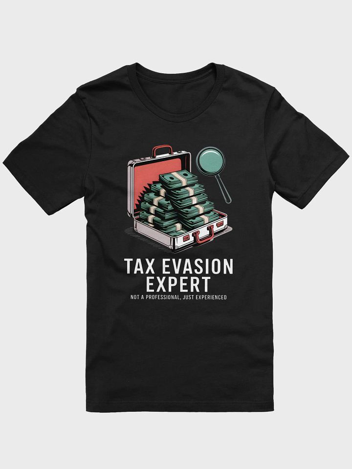 Tax Evasion Expert Graphic Tee | Rebel Finance Satire Design product image (1)