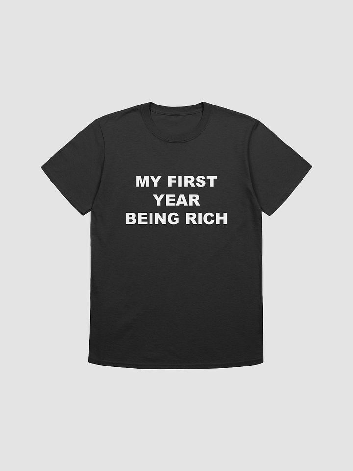 MY FIRST YEAR BEING RICH - Softstyle T-Shirt product image (1)