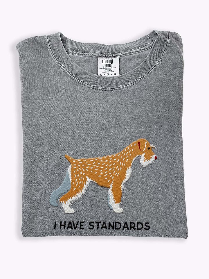 I Have Standards T-Shirt(Embroidered) of a Standard Schnauzer(Wheaten) product image (1)