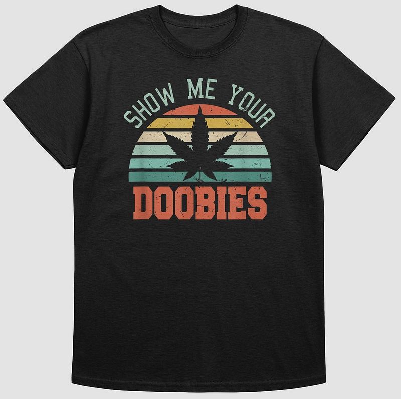 'Show Me Your Doobies' -T-Shirt