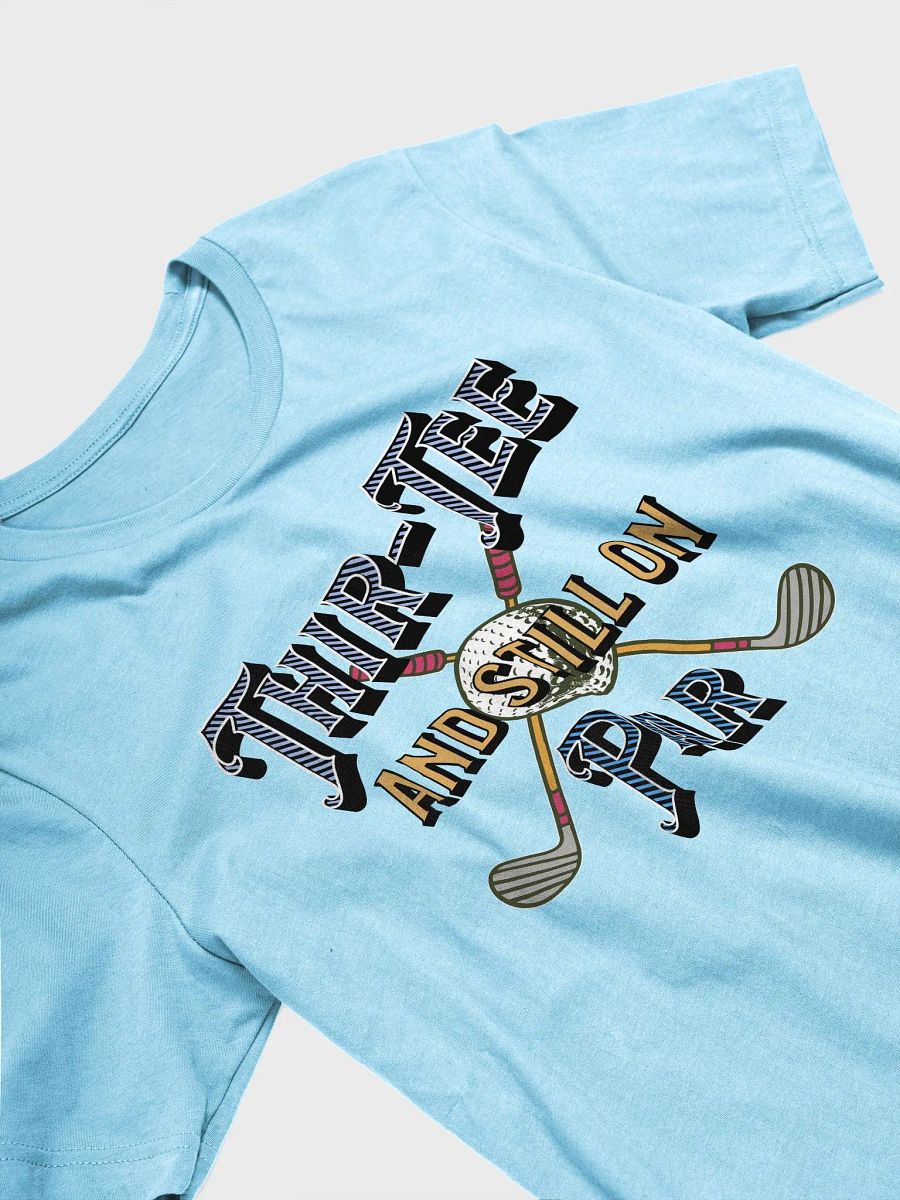 Thir-Tee And Still On Par Golf Time Birthday Celebration Shirt product image (8)