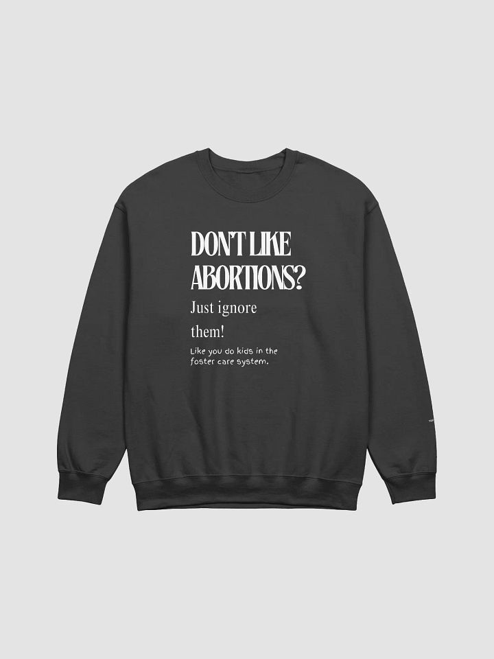 Don't Like Abortions Sweatshirt product image (2)