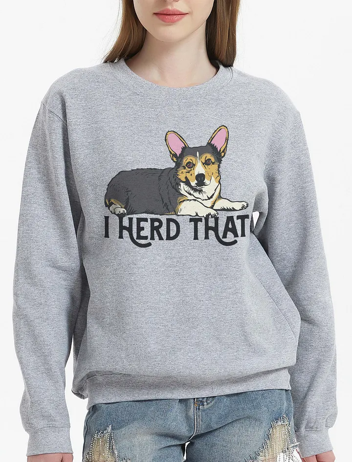 I Herd That Welsh Corgi (Tricolor) | Funny Sweatshirt for Corgi Paw-rents product image (21)