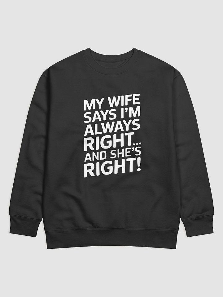 Always Right Premium Sweatshirt product image (1)