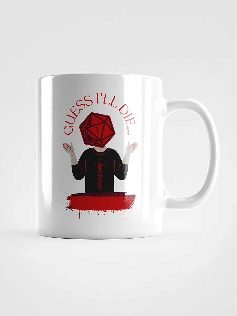 Guess I'll Die Mug product image (2)