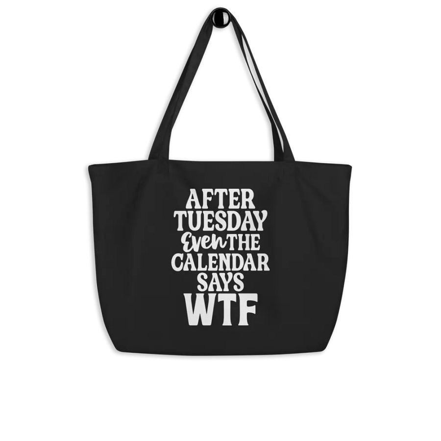 Even The Calendar Says WTF Bag product image (4)