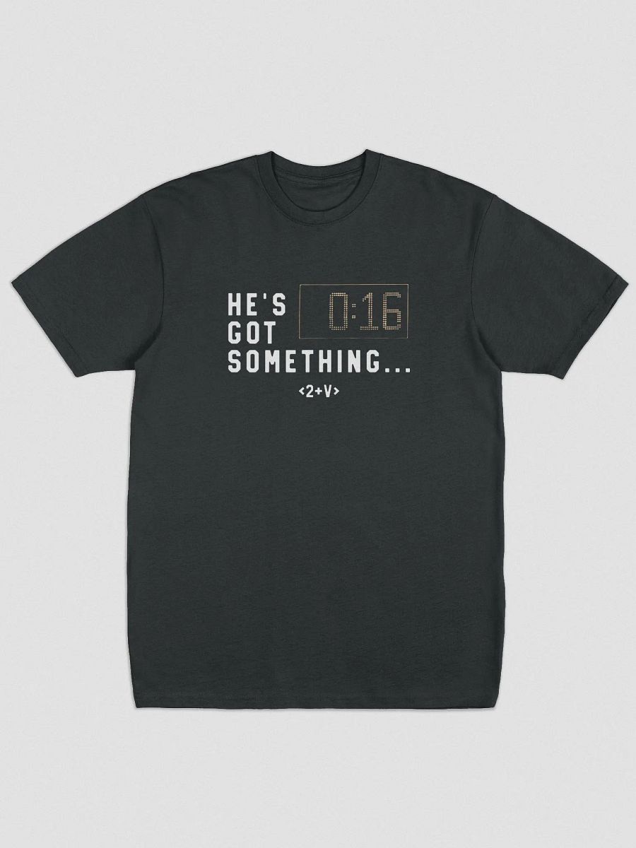 He's Got Something Tee product image (1)
