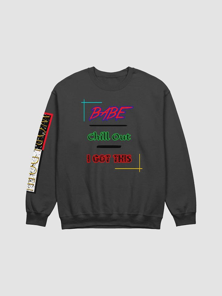 Chill Mode, Babe Vibes, Neon Attitude, Got This Babe, Babe Chill Out Crewneck Sweatshirt product image (10)