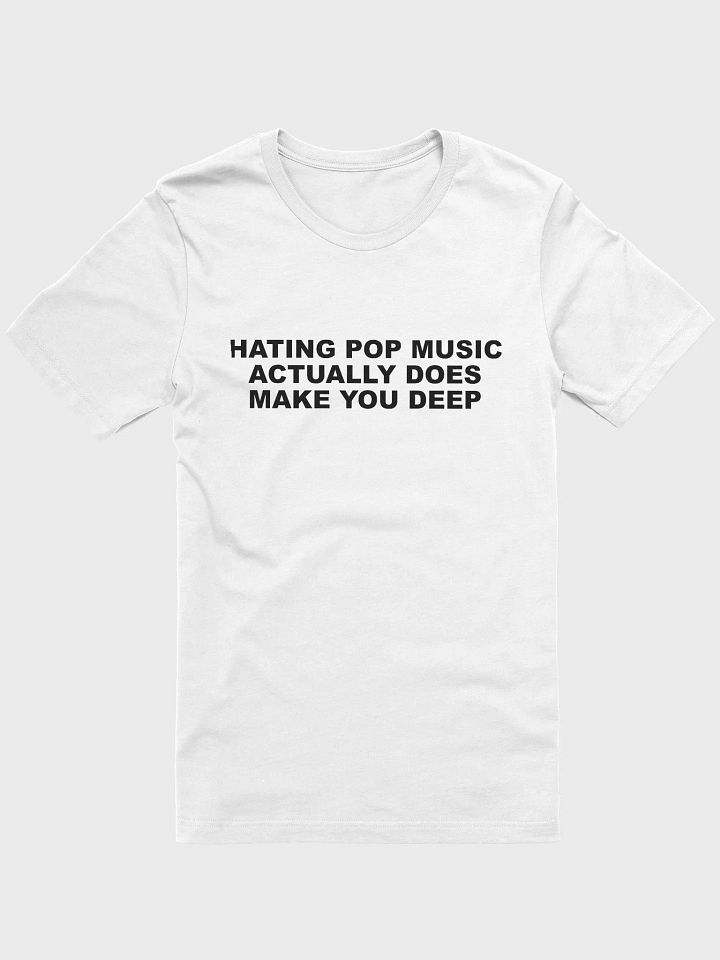 [INTERNATIONAL] HATING POP MUSIC ACTUALLY DOES MAKE YOU DEEP product image (1)