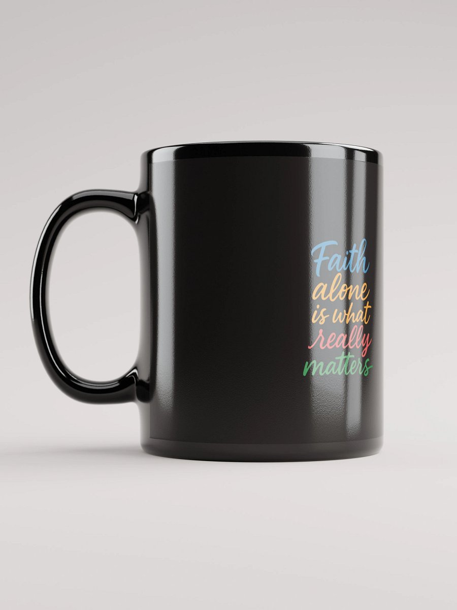 Faith Alone Is What Really Matters – Nichiren Buddhism Black Glossy Mug product image (12)