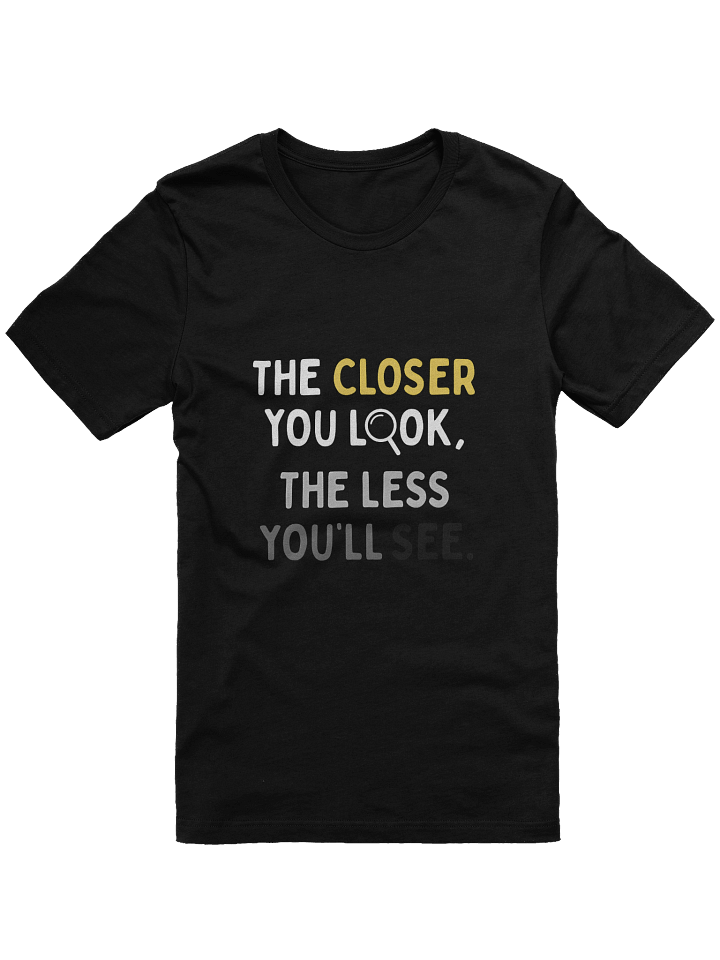 Less You See Shirt product image (1)