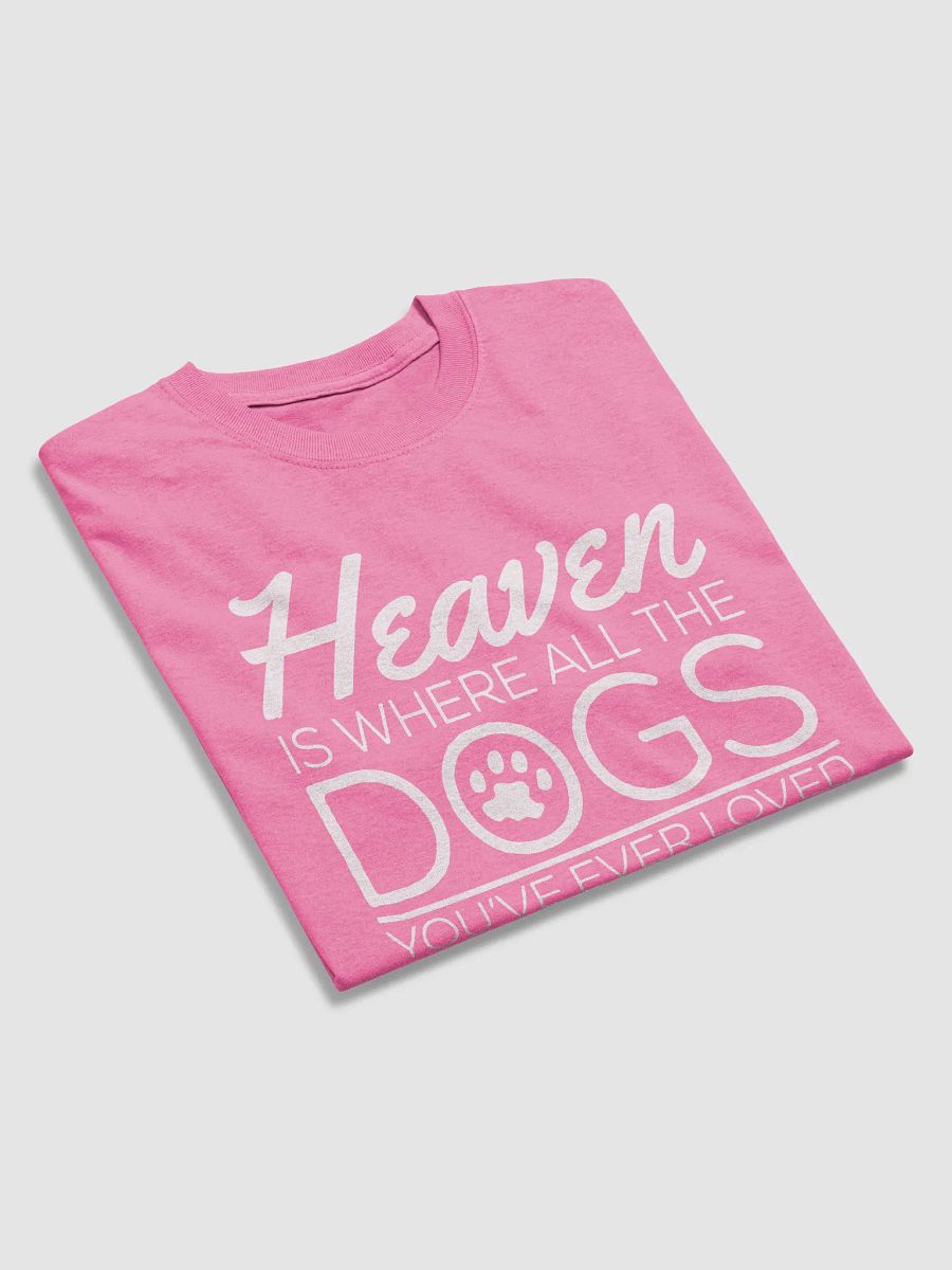 Heaven is where all the dogs - shirt product image (24)