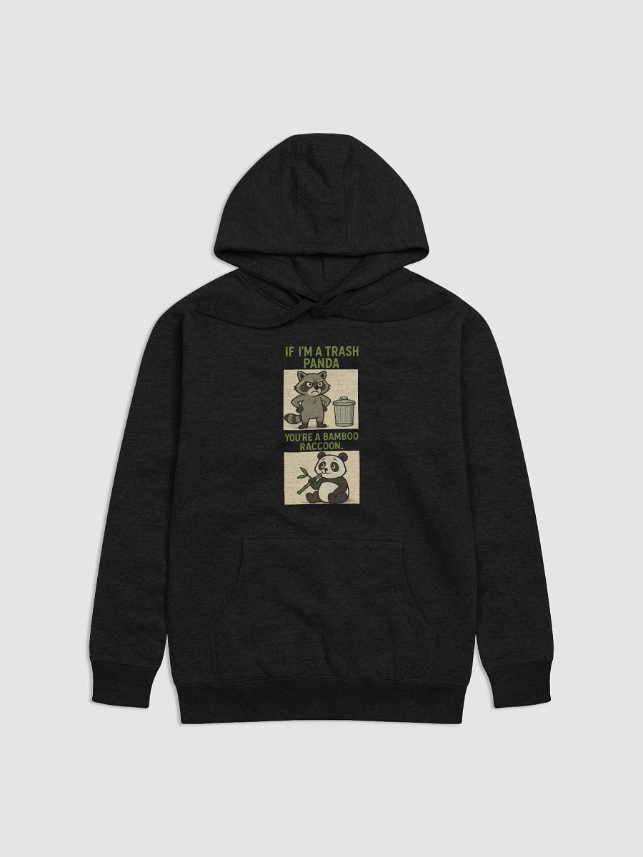 If I'm A Trash Panda You're A Bamboo Raccoon Hoodie product image (1)