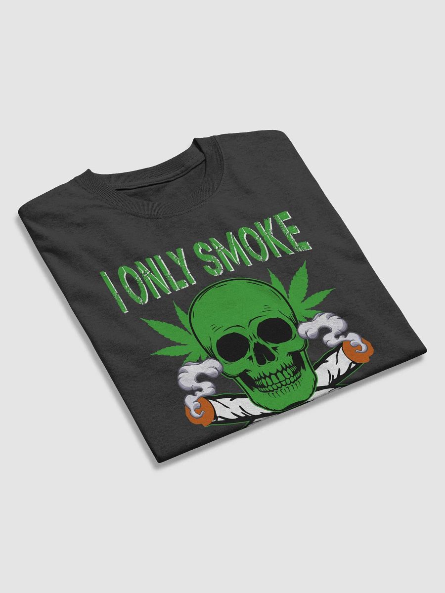 "I Only Smoke On Days Ending In Y" Funny T-Shirt product image (5)