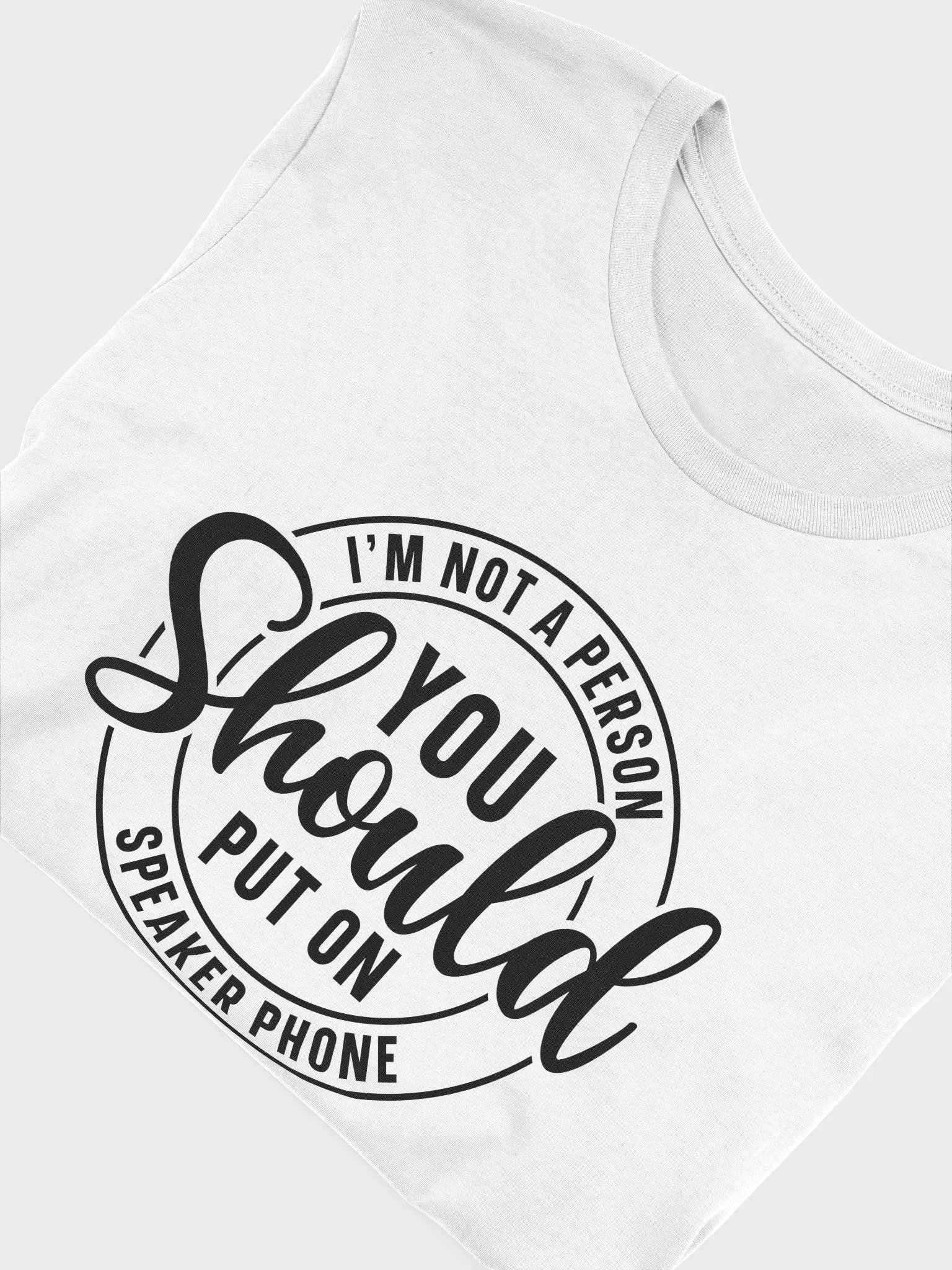 I'm Not A Person You Should Put On Speaker Phone Women White T-Shirt product image (6)