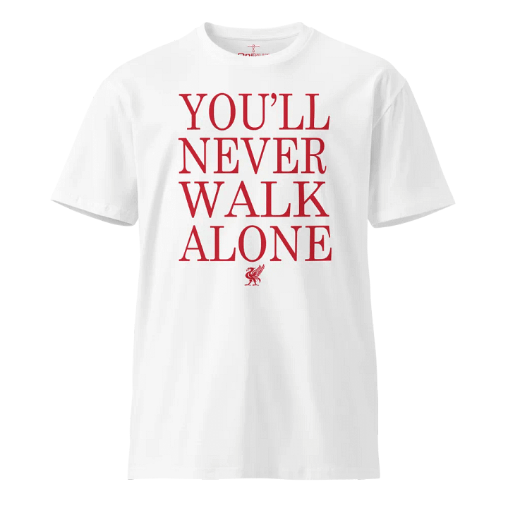 Liverpool FC - You'll Never Walk Alone - Unisex Premium T-Shirt product image (17)
