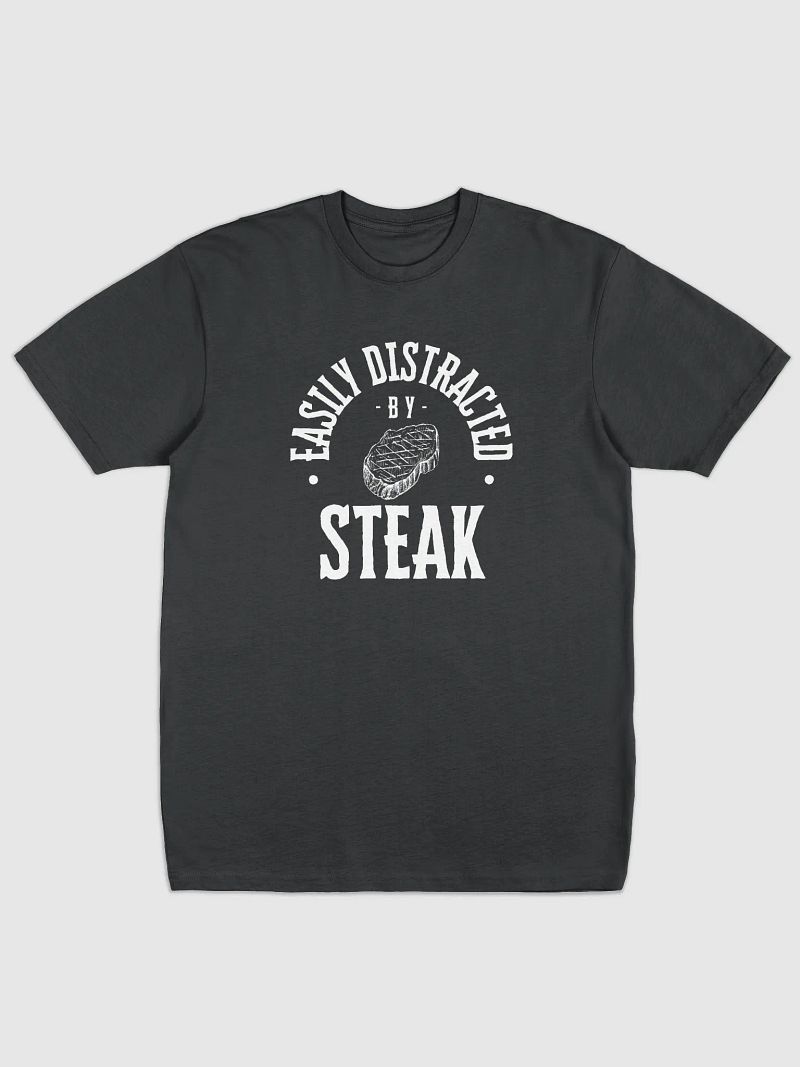 Easily Distracted by Steak T-Shirt