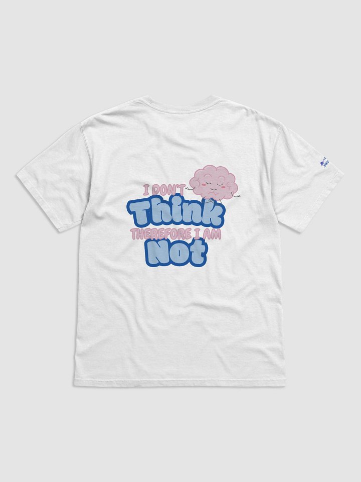 "I Don't Think" Tee product image (24)