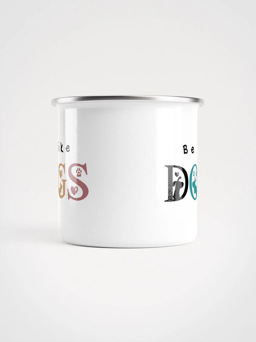 "Be like dogs" enamel Mug product image (4)